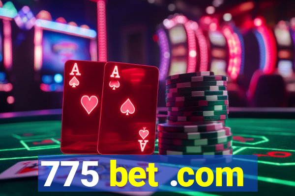 775 bet .com